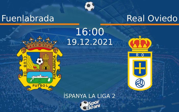 19 Aralık 2021 Fuenlabrada vs Real Oviedo maçı Hangi Kanalda Saat Kaçta Yayınlanacak? 19 Aralık 2021 Fuenlabrada vs Real Oviedo maçı Hangi Kanalda Saat Kaçta Yayınlanacak?