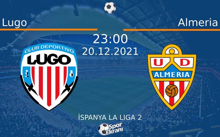 20 Aralık 2021 Lugo vs Almeria maçı Hangi Kanalda Saat Kaçta Yayınlanacak? 20 Aralık 2021 Lugo vs Almeria maçı Hangi Kanalda Saat Kaçta Yayınlanacak?
