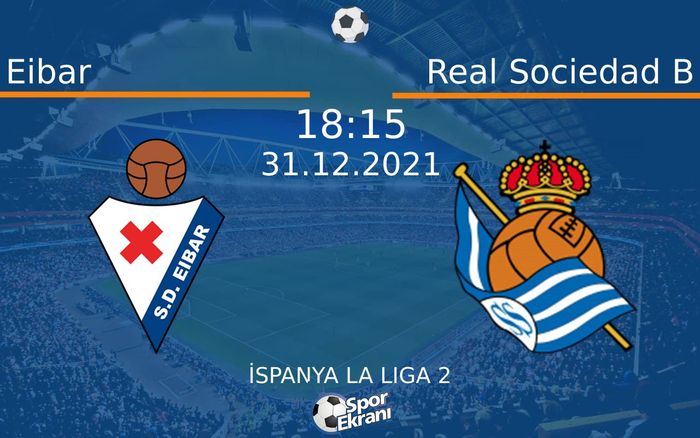 31 Aralık 2021 Eibar vs Real Sociedad B maçı Hangi Kanalda Saat Kaçta Yayınlanacak? 31 Aralık 2021 Eibar vs Real Sociedad B maçı Hangi Kanalda Saat Kaçta Yayınlanacak?