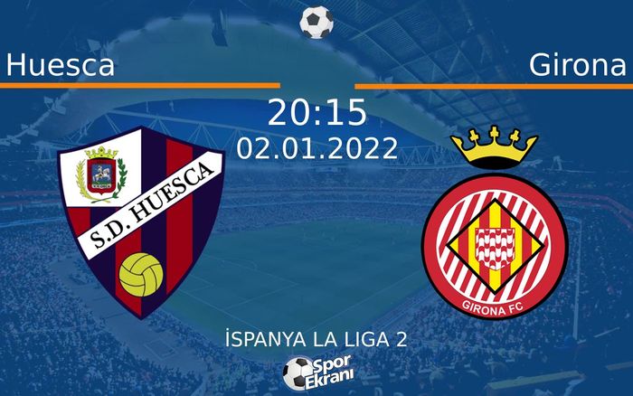 02 Ocak 2022 Huesca vs Girona maçı Hangi Kanalda Saat Kaçta Yayınlanacak? 02 Ocak 2022 Huesca vs Girona maçı Hangi Kanalda Saat Kaçta Yayınlanacak?