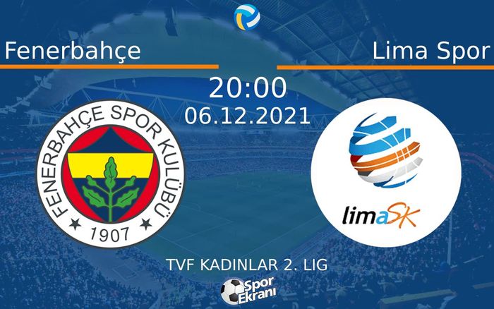 06 Aralık 2021 Fenerbahçe vs Lima Spor maçı Hangi Kanalda Saat Kaçta Yayınlanacak? 06 Aralık 2021 Fenerbahçe vs Lima Spor maçı Hangi Kanalda Saat Kaçta Yayınlanacak?