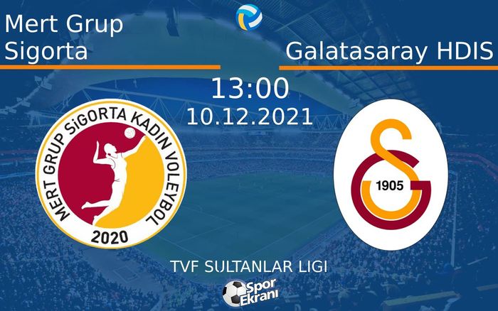 10 Aralık 2021 Mert Grup Sigorta vs Galatasaray HDIS maçı Hangi Kanalda Saat Kaçta Yayınlanacak? 10 Aralık 2021 Mert Grup Sigorta vs Galatasaray HDIS maçı Hangi Kanalda Saat Kaçta Yayınlanacak?