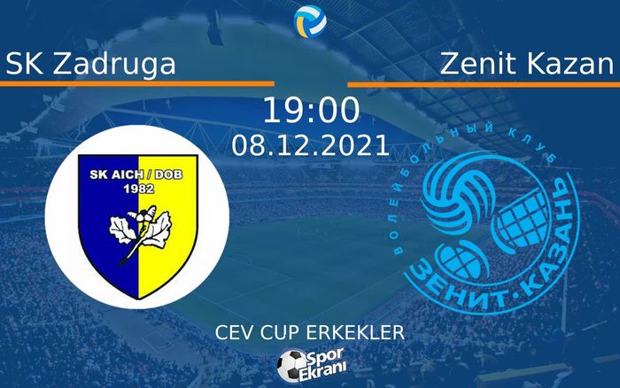 08 Aralık 2021 SK Zadruga vs Zenit Kazan maçı Hangi Kanalda Saat Kaçta Yayınlanacak? 08 Aralık 2021 SK Zadruga vs Zenit Kazan maçı Hangi Kanalda Saat Kaçta Yayınlanacak?