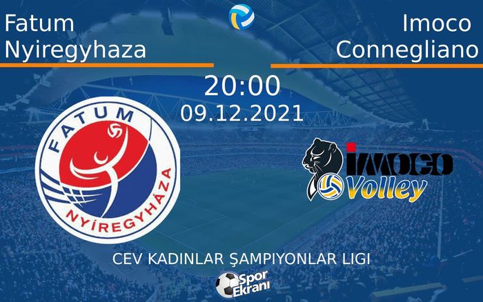 09 Aralık 2021 Fatum Nyiregyhaza vs Imoco Connegliano maçı Hangi Kanalda Saat Kaçta Yayınlanacak? 09 Aralık 2021 Fatum Nyiregyhaza vs Imoco Connegliano maçı Hangi Kanalda Saat Kaçta Yayınlanacak?