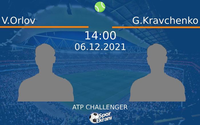 06 Aralık 2021 V.Orlov vs G.Kravchenko maçı Hangi Kanalda Saat Kaçta Yayınlanacak? 06 Aralık 2021 V.Orlov vs G.Kravchenko maçı Hangi Kanalda Saat Kaçta Yayınlanacak?