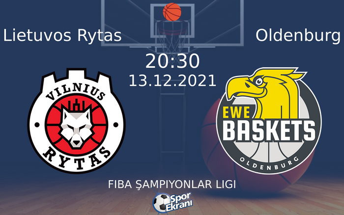 13 Aralık 2021 Lietuvos Rytas vs Oldenburg maçı Hangi Kanalda Saat Kaçta Yayınlanacak? 13 Aralık 2021 Lietuvos Rytas vs Oldenburg maçı Hangi Kanalda Saat Kaçta Yayınlanacak?