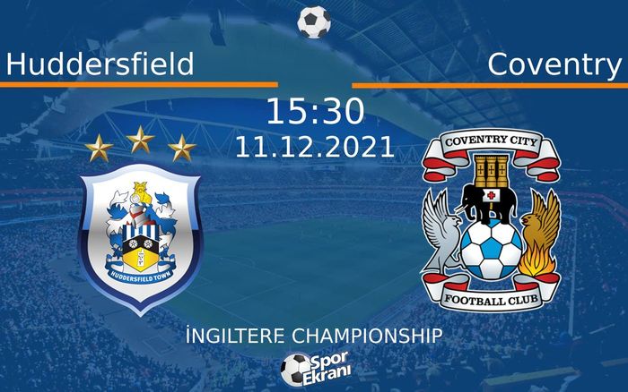 11 Aralık 2021 Huddersfield vs Coventry maçı Hangi Kanalda Saat Kaçta Yayınlanacak? 11 Aralık 2021 Huddersfield vs Coventry maçı Hangi Kanalda Saat Kaçta Yayınlanacak?