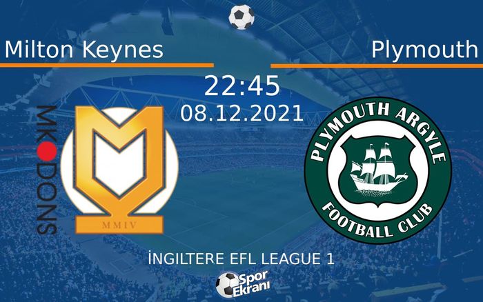 08 Aralık 2021 Milton Keynes vs Plymouth maçı Hangi Kanalda Saat Kaçta Yayınlanacak? 08 Aralık 2021 Milton Keynes vs Plymouth maçı Hangi Kanalda Saat Kaçta Yayınlanacak?