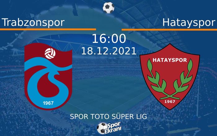 18 Aralık 2021 Trabzonspor vs Hatayspor maçı Hangi Kanalda Saat Kaçta Yayınlanacak? 18 Aralık 2021 Trabzonspor vs Hatayspor maçı Hangi Kanalda Saat Kaçta Yayınlanacak?