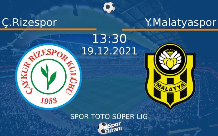 19 Aralık 2021 Ç.Rizespor vs Y.Malatyaspor maçı Hangi Kanalda Saat Kaçta Yayınlanacak?