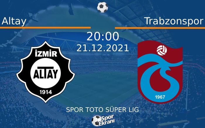 21 Aralık 2021 Altay vs Trabzonspor maçı Hangi Kanalda Saat Kaçta Yayınlanacak? 21 Aralık 2021 Altay vs Trabzonspor maçı Hangi Kanalda Saat Kaçta Yayınlanacak?