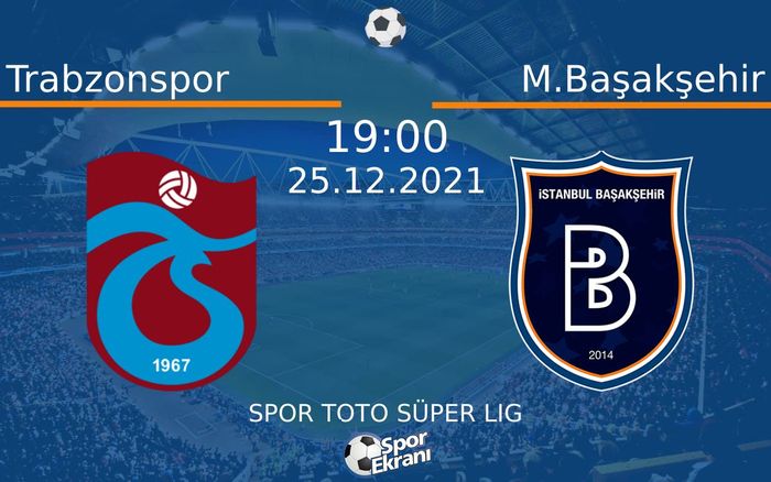 25 Aralık 2021 Trabzonspor vs M.Başakşehir maçı Hangi Kanalda Saat Kaçta Yayınlanacak? 25 Aralık 2021 Trabzonspor vs M.Başakşehir maçı Hangi Kanalda Saat Kaçta Yayınlanacak?
