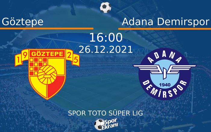 26 Aralık 2021 Göztepe vs Adana Demirspor maçı Hangi Kanalda Saat Kaçta Yayınlanacak? 26 Aralık 2021 Göztepe vs Adana Demirspor maçı Hangi Kanalda Saat Kaçta Yayınlanacak?