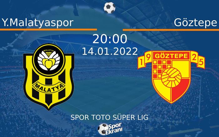 14 Ocak 2022 Y.Malatyaspor vs Göztepe maçı Hangi Kanalda Saat Kaçta Yayınlanacak? 14 Ocak 2022 Y.Malatyaspor vs Göztepe maçı Hangi Kanalda Saat Kaçta Yayınlanacak?