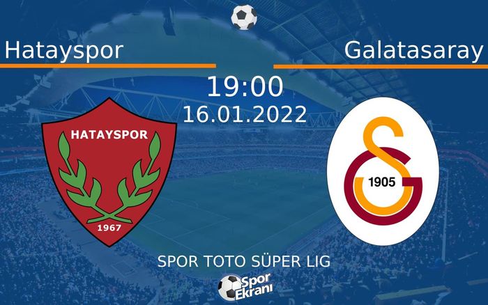 16 Ocak 2022 Hatayspor vs Galatasaray maçı Hangi Kanalda Saat Kaçta Yayınlanacak? 16 Ocak 2022 Hatayspor vs Galatasaray maçı Hangi Kanalda Saat Kaçta Yayınlanacak?