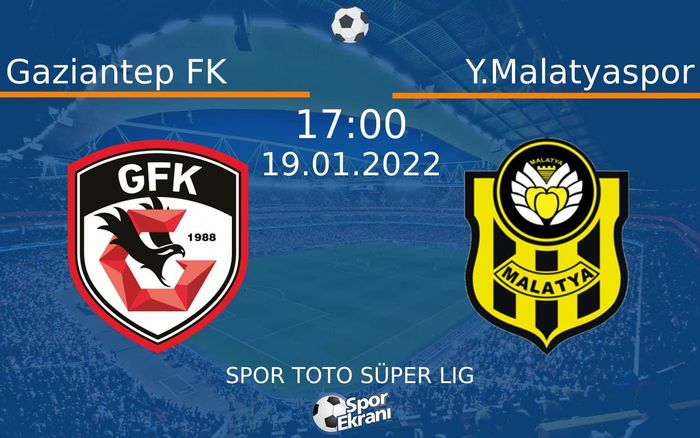 19 Ocak 2022 Gaziantep FK vs Y.Malatyaspor maçı Hangi Kanalda Saat Kaçta Yayınlanacak? 19 Ocak 2022 Gaziantep FK vs Y.Malatyaspor maçı Hangi Kanalda Saat Kaçta Yayınlanacak?