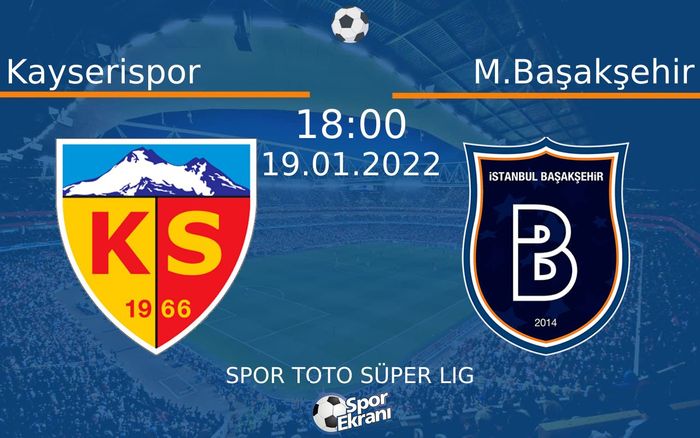 19 Ocak 2022 Kayserispor vs M.Başakşehir maçı Hangi Kanalda Saat Kaçta Yayınlanacak? 19 Ocak 2022 Kayserispor vs M.Başakşehir maçı Hangi Kanalda Saat Kaçta Yayınlanacak?