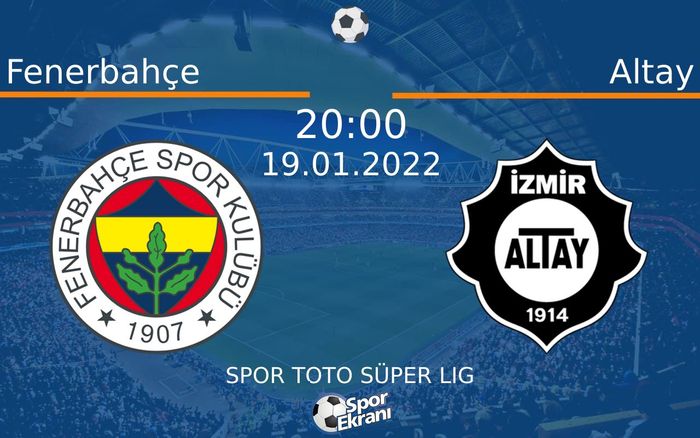 19 Ocak 2022 Fenerbahçe vs Altay maçı Hangi Kanalda Saat Kaçta Yayınlanacak?