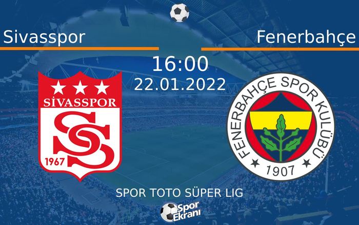 22 Ocak 2022 Sivasspor vs Fenerbahçe maçı Hangi Kanalda Saat Kaçta Yayınlanacak? 22 Ocak 2022 Sivasspor vs Fenerbahçe maçı Hangi Kanalda Saat Kaçta Yayınlanacak?
