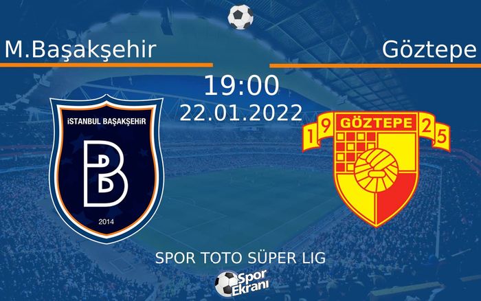 22 Ocak 2022 M.Başakşehir vs Göztepe maçı Hangi Kanalda Saat Kaçta Yayınlanacak? 22 Ocak 2022 M.Başakşehir vs Göztepe maçı Hangi Kanalda Saat Kaçta Yayınlanacak?