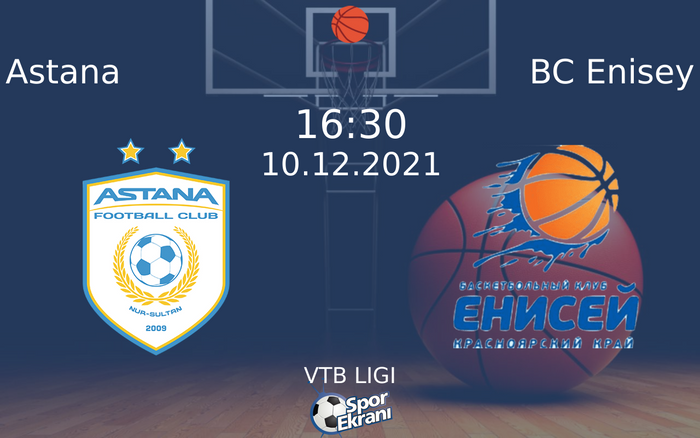 10 Aralık 2021 Astana vs BC Enisey maçı Hangi Kanalda Saat Kaçta Yayınlanacak? 10 Aralık 2021 Astana vs BC Enisey maçı Hangi Kanalda Saat Kaçta Yayınlanacak?