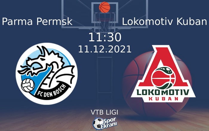 11 Aralık 2021 Parma Permsk vs Lokomotiv Kuban maçı Hangi Kanalda Saat Kaçta Yayınlanacak? 11 Aralık 2021 Parma Permsk vs Lokomotiv Kuban maçı Hangi Kanalda Saat Kaçta Yayınlanacak?