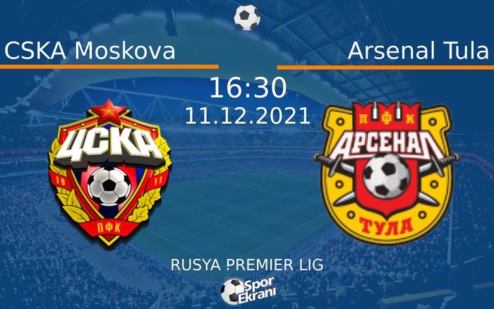 11 Aralık 2021 CSKA Moskova vs Arsenal Tula maçı Hangi Kanalda Saat Kaçta Yayınlanacak? 11 Aralık 2021 CSKA Moskova vs Arsenal Tula maçı Hangi Kanalda Saat Kaçta Yayınlanacak?