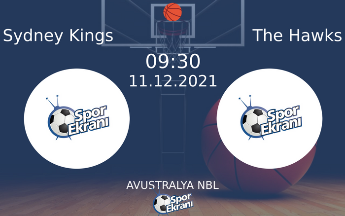 11 Aralık 2021 Sydney Kings vs The Hawks maçı Hangi Kanalda Saat Kaçta Yayınlanacak? 11 Aralık 2021 Sydney Kings vs The Hawks maçı Hangi Kanalda Saat Kaçta Yayınlanacak?