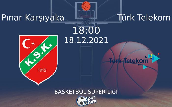18 Aralık 2021 Pınar Karşıyaka vs Türk Telekom maçı Hangi Kanalda Saat Kaçta Yayınlanacak? 18 Aralık 2021 Pınar Karşıyaka vs Türk Telekom maçı Hangi Kanalda Saat Kaçta Yayınlanacak?