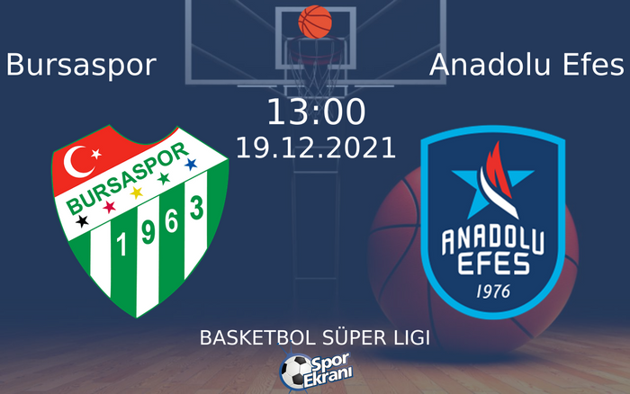 19 Aralık 2021 Bursaspor vs Anadolu Efes maçı Hangi Kanalda Saat Kaçta Yayınlanacak? 19 Aralık 2021 Bursaspor vs Anadolu Efes maçı Hangi Kanalda Saat Kaçta Yayınlanacak?