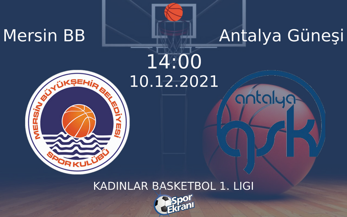 10 Aralık 2021 Mersin BB vs Antalya Güneşi maçı Hangi Kanalda Saat Kaçta Yayınlanacak? 10 Aralık 2021 Mersin BB vs Antalya Güneşi maçı Hangi Kanalda Saat Kaçta Yayınlanacak?