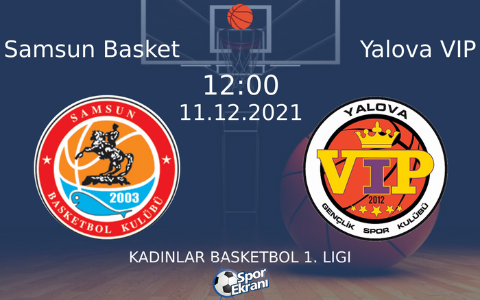 11 Aralık 2021 Samsun Basket vs Yalova VIP maçı Hangi Kanalda Saat Kaçta Yayınlanacak? 11 Aralık 2021 Samsun Basket vs Yalova VIP maçı Hangi Kanalda Saat Kaçta Yayınlanacak?