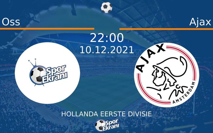 10 Aralık 2021 Oss vs Ajax maçı Hangi Kanalda Saat Kaçta Yayınlanacak? 10 Aralık 2021 Oss vs Ajax maçı Hangi Kanalda Saat Kaçta Yayınlanacak?