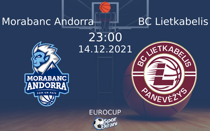 14 Aralık 2021 Morabanc Andorra vs BC Lietkabelis maçı Hangi Kanalda Saat Kaçta Yayınlanacak? 14 Aralık 2021 Morabanc Andorra vs BC Lietkabelis maçı Hangi Kanalda Saat Kaçta Yayınlanacak?