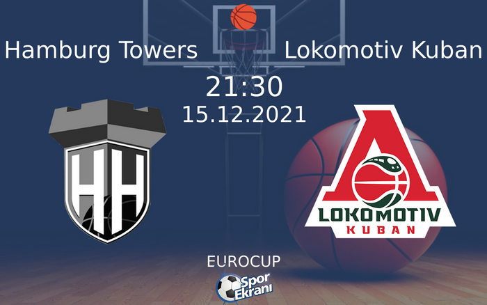 15 Aralık 2021 Hamburg Towers vs Lokomotiv Kuban maçı Hangi Kanalda Saat Kaçta Yayınlanacak? 15 Aralık 2021 Hamburg Towers vs Lokomotiv Kuban maçı Hangi Kanalda Saat Kaçta Yayınlanacak?