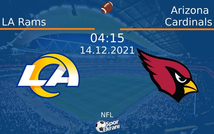 14 Aralık 2021 LA Rams vs Arizona Cardinals maçı Hangi Kanalda Saat Kaçta Yayınlanacak? 14 Aralık 2021 LA Rams vs Arizona Cardinals maçı Hangi Kanalda Saat Kaçta Yayınlanacak?