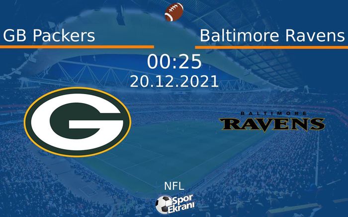 20 Aralık 2021 GB Packers vs Baltimore Ravens maçı Hangi Kanalda Saat Kaçta Yayınlanacak? 20 Aralık 2021 GB Packers vs Baltimore Ravens maçı Hangi Kanalda Saat Kaçta Yayınlanacak?