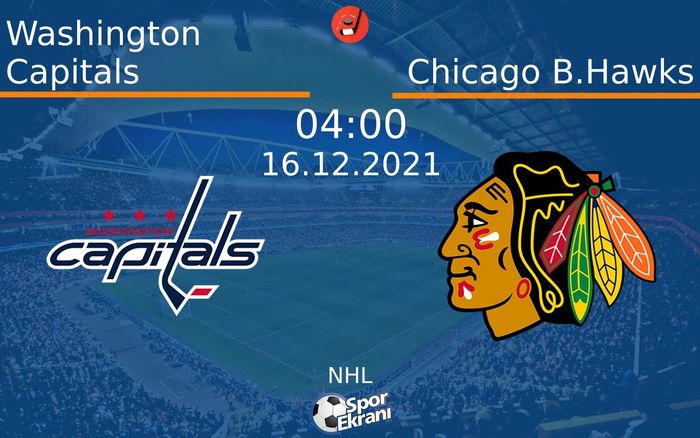 16 Aralık 2021 Washington Capitals vs Chicago B.Hawks maçı Hangi Kanalda Saat Kaçta Yayınlanacak? 16 Aralık 2021 Washington Capitals vs Chicago B.Hawks maçı Hangi Kanalda Saat Kaçta Yayınlanacak?