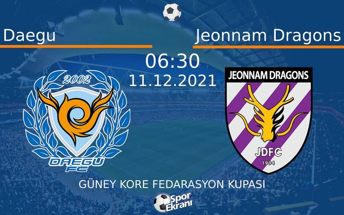 11 Aralık 2021 Daegu vs Jeonnam Dragons maçı Hangi Kanalda Saat Kaçta Yayınlanacak? 11 Aralık 2021 Daegu vs Jeonnam Dragons maçı Hangi Kanalda Saat Kaçta Yayınlanacak?