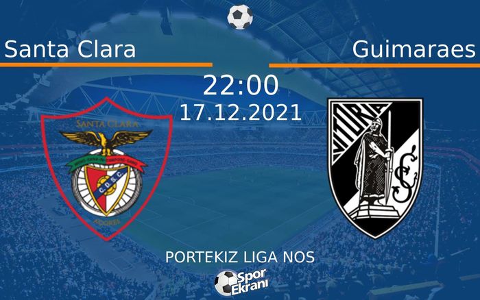 17 Aralık 2021 Santa Clara vs Guimaraes maçı Hangi Kanalda Saat Kaçta Yayınlanacak? 17 Aralık 2021 Santa Clara vs Guimaraes maçı Hangi Kanalda Saat Kaçta Yayınlanacak?