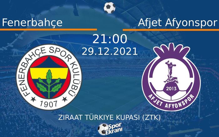 29 Aralık 2021 Fenerbahçe vs Afjet Afyonspor maçı Hangi Kanalda Saat Kaçta Yayınlanacak? 29 Aralık 2021 Fenerbahçe vs Afjet Afyonspor maçı Hangi Kanalda Saat Kaçta Yayınlanacak?