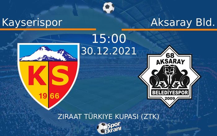 30 Aralık 2021 Kayserispor vs Aksaray Bld. maçı Hangi Kanalda Saat Kaçta Yayınlanacak? 30 Aralık 2021 Kayserispor vs Aksaray Bld. maçı Hangi Kanalda Saat Kaçta Yayınlanacak?