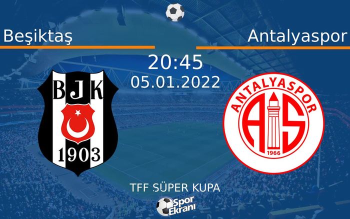 05 Ocak 2022 Beşiktaş vs Antalyaspor maçı Hangi Kanalda Saat Kaçta Yayınlanacak? 05 Ocak 2022 Beşiktaş vs Antalyaspor maçı Hangi Kanalda Saat Kaçta Yayınlanacak?