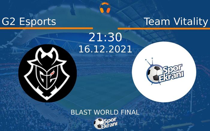 16 Aralık 2021 G2 Esports vs Team Vitality maçı Hangi Kanalda Saat Kaçta Yayınlanacak? 16 Aralık 2021 G2 Esports vs Team Vitality maçı Hangi Kanalda Saat Kaçta Yayınlanacak?