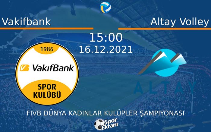 16 Aralık 2021 Vakifbank vs Altay Volley maçı Hangi Kanalda Saat Kaçta Yayınlanacak? 16 Aralık 2021 Vakifbank vs Altay Volley maçı Hangi Kanalda Saat Kaçta Yayınlanacak?