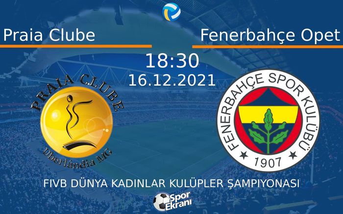 16 Aralık 2021 Praia Clube vs Fenerbahçe Opet maçı Hangi Kanalda Saat Kaçta Yayınlanacak? 16 Aralık 2021 Praia Clube vs Fenerbahçe Opet maçı Hangi Kanalda Saat Kaçta Yayınlanacak?