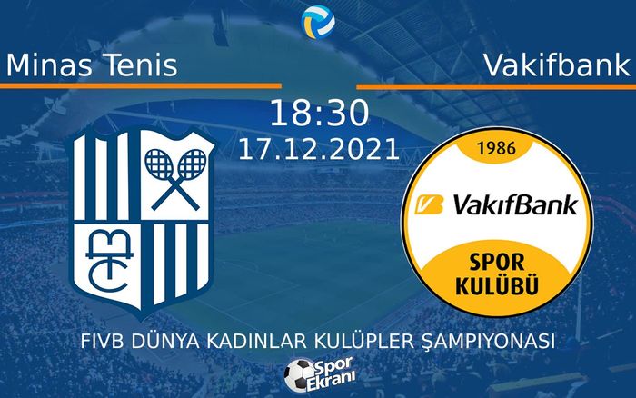 17 Aralık 2021 Minas Tenis vs Vakifbank maçı Hangi Kanalda Saat Kaçta Yayınlanacak? 17 Aralık 2021 Minas Tenis vs Vakifbank maçı Hangi Kanalda Saat Kaçta Yayınlanacak?