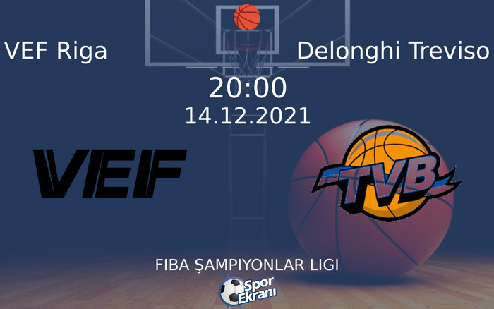 14 Aralık 2021 VEF Riga vs Delonghi Treviso maçı Hangi Kanalda Saat Kaçta Yayınlanacak? 14 Aralık 2021 VEF Riga vs Delonghi Treviso maçı Hangi Kanalda Saat Kaçta Yayınlanacak?