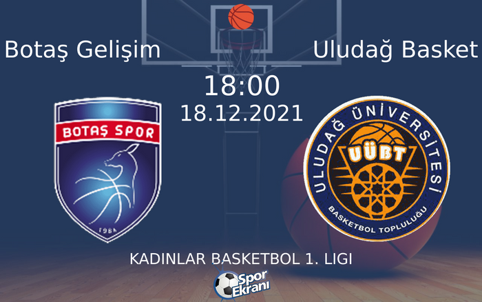 18 Aralık 2021 Botaş Gelişim vs Uludağ Basket maçı Hangi Kanalda Saat Kaçta Yayınlanacak? 18 Aralık 2021 Botaş Gelişim vs Uludağ Basket maçı Hangi Kanalda Saat Kaçta Yayınlanacak?