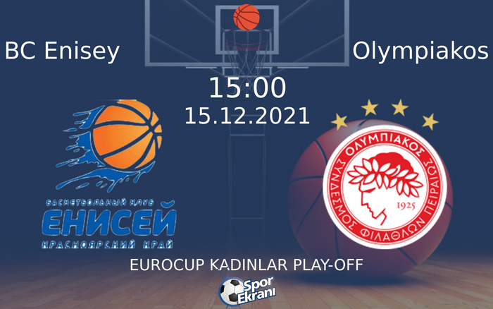 15 Aralık 2021 BC Enisey vs Olympiakos maçı Hangi Kanalda Saat Kaçta Yayınlanacak? 15 Aralık 2021 BC Enisey vs Olympiakos maçı Hangi Kanalda Saat Kaçta Yayınlanacak?